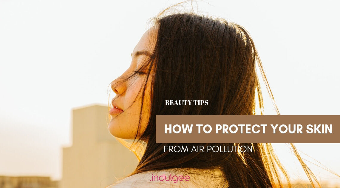 skincare tups air pollution